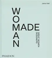 Woman Made: Grandi donne designer - Woman Made: Great Women Designers