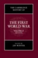 La storia di Cambridge della prima guerra mondiale, volume 2: Lo Stato - The Cambridge History of the First World War, Volume 2: The State