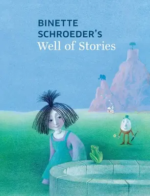 Il pozzo delle storie di Binette Schroeder - Binette Schroeder's Well of Stories