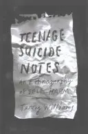 Note di suicidio adolescenziale: Un'etnografia dell'autolesionismo - Teenage Suicide Notes: An Ethnography of Self-Harm