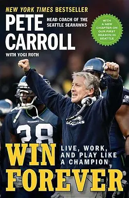 Vincere per sempre: Vivere, lavorare e giocare come un campione - Win Forever: Live, Work, and Play Like a Champion