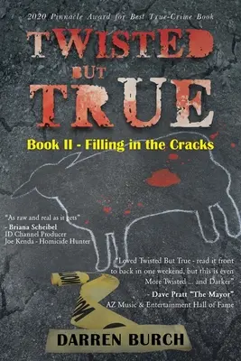 Twisted But True: Libro II - Riempire le crepe - Twisted But True: Book II - Filling in the Cracks