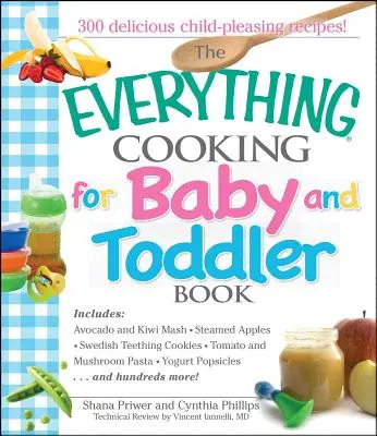Il libro “Tutto sulla cucina per bambini e ragazzi”: 300 ricette facili e deliziose per far partire il bambino in modo sano - The Everything Cooking for Baby and Toddler Book: 300 Delicious, Easy Recipes to Get Your Child Off to a Healthy Start
