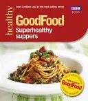 Cene super-salutari - Superhealthy Suppers