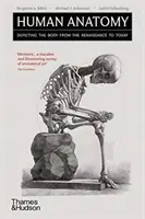 Anatomia umana - Rappresentazione del corpo dal Rinascimento a oggi - Human Anatomy - Depicting the Body from the Renaissance to Today