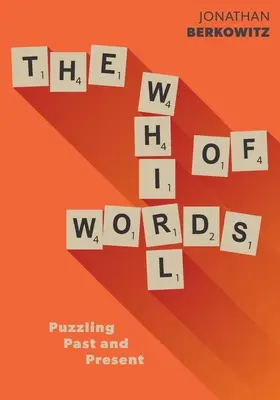 Il vortice delle parole: Un passato e un presente da rompicapo - The Whirl of Words: Puzzling Past and Present