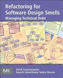 Refactoring per la progettazione del software: Gestire il debito tecnico - Refactoring for Software Design Smells: Managing Technical Debt
