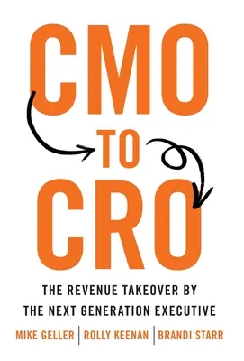 Da CMO a CRO: l'acquisizione dei ricavi da parte della nuova generazione di dirigenti - CMO to CRO: The Revenue Takeover by the Next Generation Executive