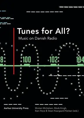 Melodie per tutti: La musica alla radio danese - Tunes for All?: Music on Danish Radio