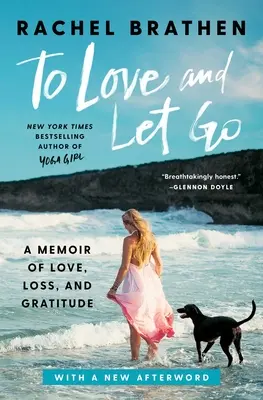 Amare e lasciar andare: Memorie d'amore, perdita e gratitudine - To Love and Let Go: A Memoir of Love, Loss, and Gratitude