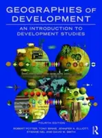 Geografie dello sviluppo: Un'introduzione agli studi sullo sviluppo - Geographies of Development: An Introduction to Development Studies