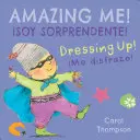 Me Disfrazo!/Vestirsi!: Soy Sorprendente!/Amazing Me! - Me Disfrazo!/Dressing Up!: Soy Sorprendente!/Amazing Me!