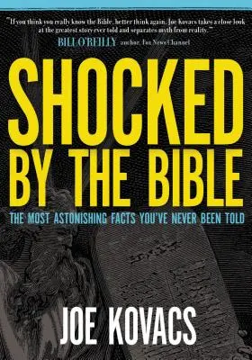 Sconvolti dalla Bibbia: I fatti più sorprendenti che non ti sono mai stati raccontati - Shocked by the Bible: The Most Astonishing Facts You've Never Been Told
