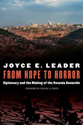 Dalla speranza all'orrore: La diplomazia e la creazione del genocidio del Ruanda - From Hope to Horror: Diplomacy and the Making of the Rwanda Genocide