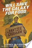 Salverà la galassia per il cibo - Will Save the Galaxy for Food