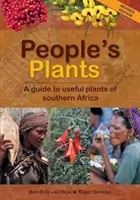 Piante del popolo - Guida alle piante utili dell'Africa meridionale - People's Plants - A Guide to Useful Plants of Southern Africa