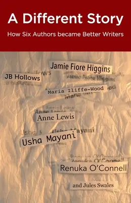 Una storia diversa: Come sei autori sono diventati scrittori migliori - A Different Story: How Six Authors became Better Writers