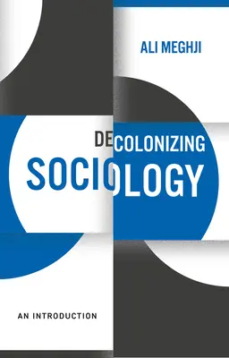 Sociologia decolonizzante: Un'introduzione - Decolonizing Sociology: An Introduction