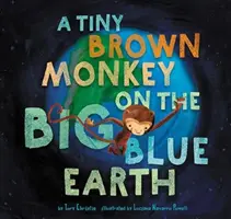 Una minuscola scimmia marrone sulla grande terra blu - A Tiny Brown Monkey on the Big Blue Earth