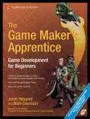 L'apprendista costruttore di videogiochi: Sviluppo di videogiochi per principianti [Con CDROM]. - The Game Maker's Apprentice: Game Development for Beginners [With CDROM]