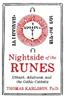 Il lato notturno delle rune: Uthark, Adulruna e la Cabala gotica - Nightside of the Runes: Uthark, Adulruna, and the Gothic Cabbala