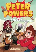 Peter Powers e i pirati del cielo! - Peter Powers and the Swashbuckling Sky Pirates!
