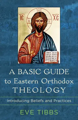 Guida di base alla teologia ortodossa orientale: Introduzione alle credenze e alle pratiche - A Basic Guide to Eastern Orthodox Theology: Introducing Beliefs and Practices