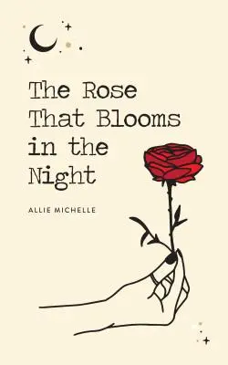 La rosa che sboccia nella notte - The Rose That Blooms in the Night
