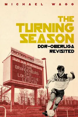 La stagione della svolta: La Ddr-Oberliga rivisitata - The Turning Season: Ddr-Oberliga Revisited