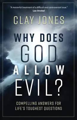 Perché Dio permette il male? Risposte convincenti alle domande più difficili della vita - Why Does God Allow Evil?: Compelling Answers for Life's Toughest Questions