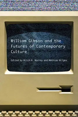 William Gibson e il futuro della cultura contemporanea - William Gibson and the Future of Contemporary Culture