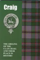 Craig - Le origini del Clan Craig e il loro posto nella storia - Craig - The Origins of the Clan Craig and Their Place in History