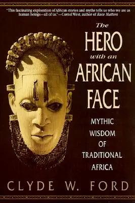 L'eroe dal volto africano: La saggezza mitica dell'Africa tradizionale - The Hero with an African Face: Mythic Wisdom of Traditional Africa