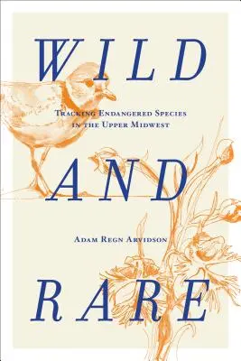 Selvaggio e raro: seguire le specie in via di estinzione nell'Upper Midwest - Wild and Rare: Tracking Endangered Species in the Upper Midwest