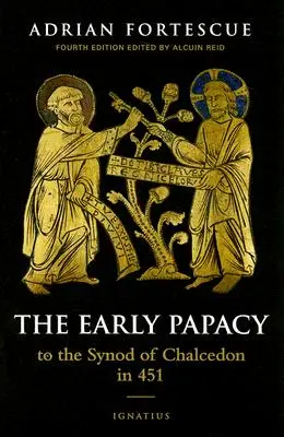 Il primo papato: fino al Sinodo di Calcedonia del 451 - The Early Papacy: To the Synod of Chalcedon in 451