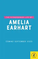 La straordinaria vita di Amelia Earhart - Extraordinary Life of Amelia Earhart
