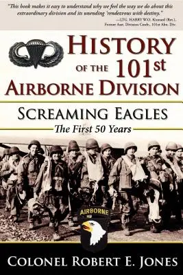 Storia della 101ª Divisione aviotrasportata: Aquile urlanti: I primi 50 anni - History of the 101st Airborne Division: Screaming Eagles: The First 50 Years