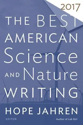 I migliori scritti americani di scienza e natura del 2017 - The Best American Science and Nature Writing 2017