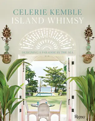 Il capriccio dell'isola: Progettare un paradiso sul mare - Island Whimsy: Designing a Paradise by the Sea