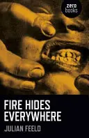 Il fuoco si nasconde ovunque - Fire Hides Everywhere