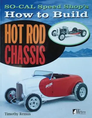 Come costruire telai Hot Rod di So Cal Speed Shop - So Cal Speed Shop's How to Build Hot Rod Chassis