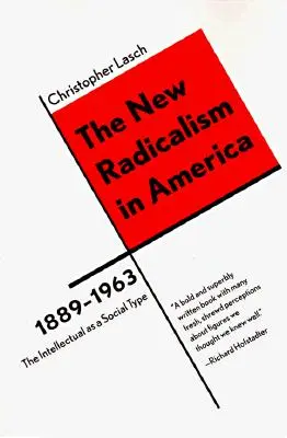 Il nuovo radicalismo in America 1889-1963: L'intellettuale come tipo sociale - The New Radicalism in America 1889-1963: The Intellectual as a Social Type
