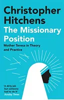 Posizione missionaria - Madre Teresa in teoria e in pratica - Missionary Position - Mother Teresa in Theory and Practice