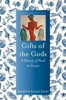 I doni degli dei: storia dell'alimentazione in Grecia - Gifts of the Gods: A History of Food in Greece