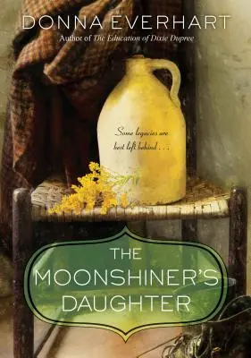 La figlia del Moonshiner: Una saga di famiglia e lealtà del Sud che arriva all'età adulta - The Moonshiner's Daughter: A Southern Coming-Of-Age Saga of Family and Loyalty