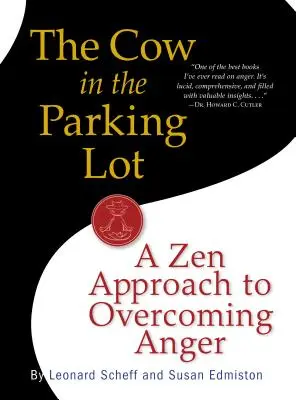 La mucca nel parcheggio: Un approccio zen per superare la rabbia - The Cow in the Parking Lot: A Zen Approach to Overcoming Anger
