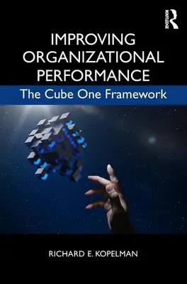 Migliorare le prestazioni organizzative: Il quadro di riferimento del Cubo Uno - Improving Organizational Performance: The Cube One Framework
