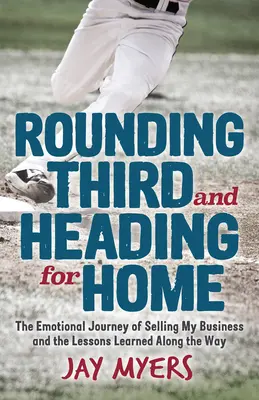 Rounding Third and Heading for Home: Il viaggio emotivo della vendita della mia azienda e le lezioni imparate lungo il percorso - Rounding Third and Heading for Home: The Emotional Journey of Selling My Business and the Lessons Learned Along the Way