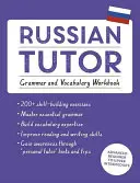 Tutor di russo: Manuale di grammatica e vocabolario (Impara il russo con Teach Yourself): Corso da principiante avanzato a intermedio superiore - Russian Tutor: Grammar and Vocabulary Workbook (Learn Russian with Teach Yourself): Advanced Beginner to Upper Intermediate Course