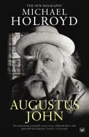 Augustus John - La nuova biografia - Augustus John - The New Biography